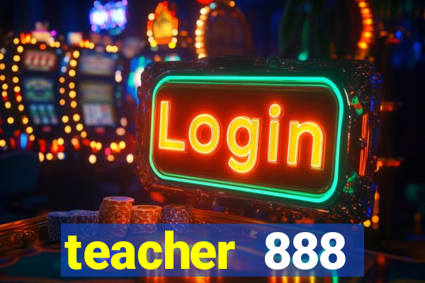 teacher 888 plataforma login